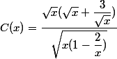 C(x)=\dfrac{\sqrt{x}(\sqrt{x}+\dfrac{3}{\sqrt{x}})}{\sqrt{x(1-\dfrac{2}{x})}}